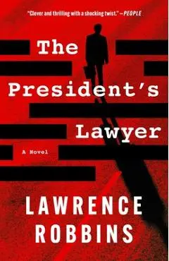 The President's Lawyer - Lawrence Robbins