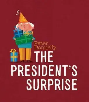 The President's Surprise, Hardback/Peter Donnelly