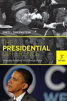 The Presidential Difference: Leadership Style from FDR to Barack Obama - Third Edition, Paperback/Fred I. Greenstein