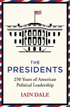 The Presidents, Paperback/Iain Dale