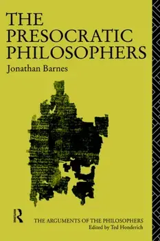 The Presocratic Philosophers, Paperback/Jonathan Barnes
