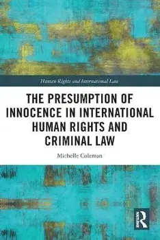 The Presumption of Innocence in International Human Rights and Criminal Law, Paperback/***