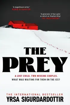 The Prey. The terrifying new novel from the bestselling author of The Doll and Gallows Rock, Paperback/Yrsa Sigurdardottir