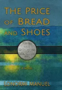 The Price of Bread and Shoes, Hardcover/Lonormi Manuel