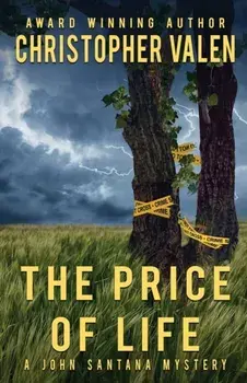 The Price Of Life: A John Santana Mystery, Paperback/Christopher Valen
