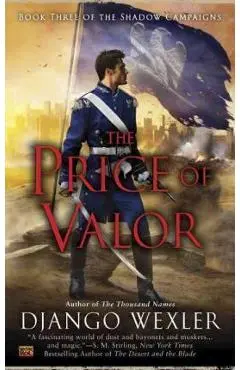 The Price of Valor - Django Wexler