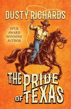 The Pride of Texas - Dusty Richards