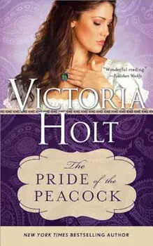 The Pride of the Peacock, Paperback/Victoria Holt