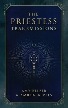 The Priestess Transmissions, Paperback/Amy Belair