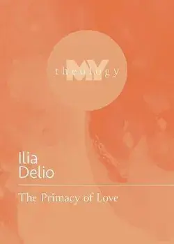 The Primacy of Love, Paperback/Ilia Delio