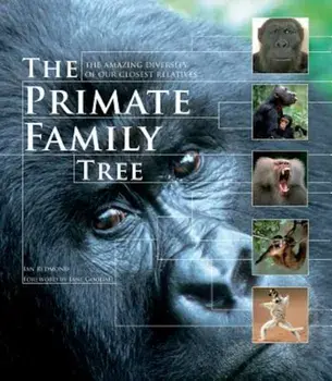 The Primate Family Tree: The Amazing Diversity of Our Closest Relatives, Paperback/Ian Redmond