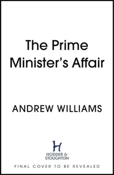The Prime Minister's Affair, Hardback/Andrew Williams