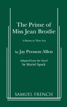 The Prime of Miss Jean Brodie, Paperback/Jay Presson Allen