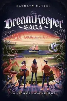 The Prince and the Blight (the Dream Keeper Saga Book 2), Paperback/Kathryn Butler