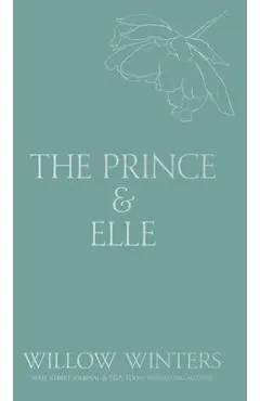 The Prince & Elle: The Beast & His Beauty - Willow Winters