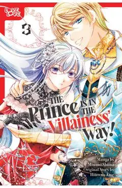 The Prince Is in the Villainess' Way!, Volume 3 - Minami Shiina
