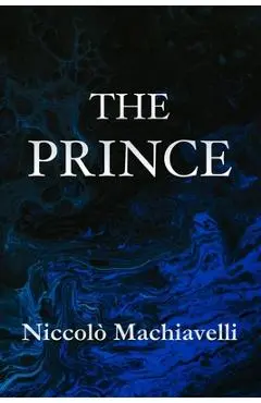 The Prince Niccolò Machiavelli - Niccolò Machiavelli