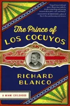The Prince of Los Cocuyos: A Miami Childhood, Paperback/Richard Blanco