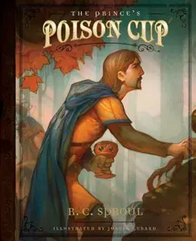The Prince's Poison Cup, Hardcover/R. C. Sproul