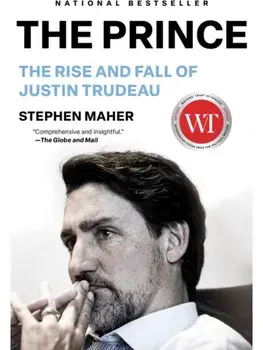 The Prince. The Rise and Fall of Justin Trudeau, Paperback/Stephen Maher