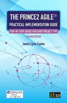 The PRINCE2 Agile(R) Practical Implementation Guide: Step-by-step advice for every project type, Paperback/Jamie Lynn Cooke