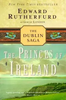 The Princes of Ireland: The Dublin Saga, Paperback/Edward Rutherfurd