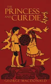The Princess and Curdie, Hardcover/George MacDonald