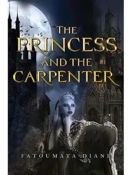 The Princess and the Carpenter, Paperback/Fatoumata Diane