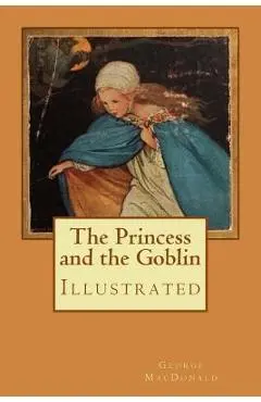 The Princess and the Goblin: Illustrated - Jessie Willcox Smith