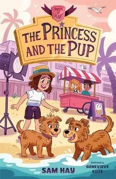 The Princess and the Pup: Agents of H.E.A.R.T., Paperback/Sam Hay