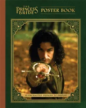 The Princess Bride Poster Book. 12 Enchanted Designs to Display, Paperback/Princess Bride Ltd