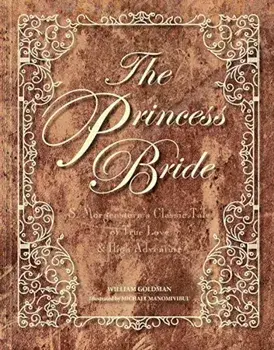The Princess Bride: S. Morgenstern's Classic Tale of True Love and High Adventure, Hardcover/William Goldman