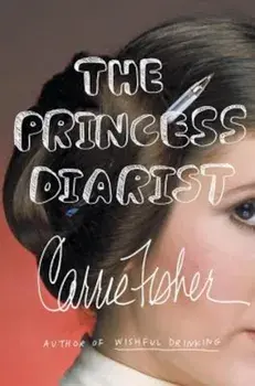 The Princess Diarist, Hardcover/Carrie Fisher