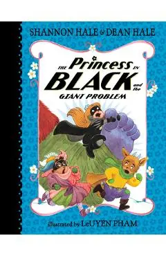 The Princess in Black and the Giant Problem - Shannon Hale