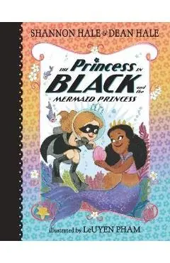 The Princess in Black and the Mermaid Princess - Shannon Hale