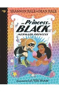 The Princess in Black and the Mermaid Princess - Shannon Hale