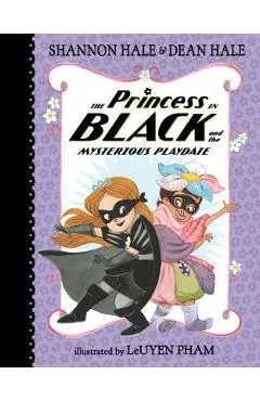 The Princess in Black and the Mysterious Playdate - Shannon Hale