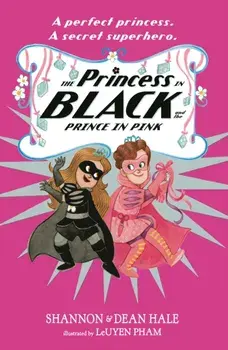 The Princess in Black and the Prince in Pink, Paperback/Dean Hale