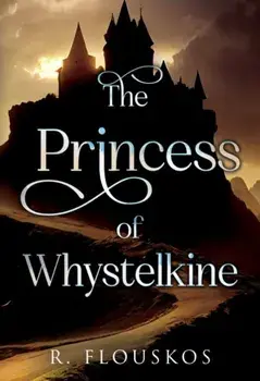 The Princess of Whystelkine. Large type / large print ed, Paperback/R Flouskos