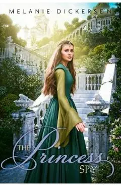 The Princess Spy - Melanie Dickerson