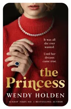 The Princess. The moving new novel about the young Diana, Paperback/Wendy Holden