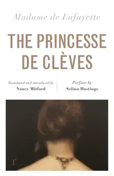 The Princesse de Cleves (riverrun editions). Nancy Mitford's sparkling translation of the famous French classic in a beautiful new edition, Paperback/Madame de Lafayette