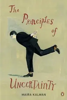 The Principles of Uncertainty, Paperback/Maira Kalman