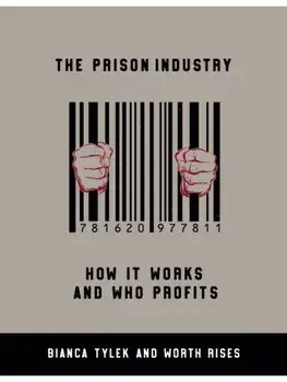 The Prison Industry. How It Works and Who Profits, Paperback/Worth Rises