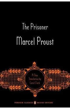 The Prisoner: In Search of Lost Time, Volume 5 (Penguin Classics Deluxe Edition) - Marcel Proust