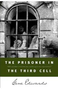 The Prisoner in the Third Cell - Gene Edwards