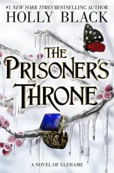 The Prisoner's Throne. A Novel of Elfhame, from the author of The Folk of the Air series, Paperback/Holly Black