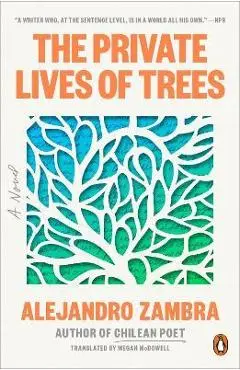 The Private Lives of Trees - Alejandro Zambra