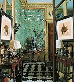 The Private World of Yves Saint Laurent and Pierre Berg, Hardcover/Robert Murphy