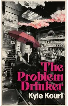 The Problem Drinker - Kyle Kouri